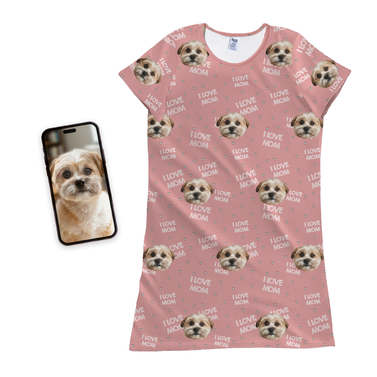 Pink custom nightgown with short sleeves, decorated with a repeating all-over pattern of a small dog’s face and the phrase “I Love Mom.” The product is shown alongside the original pet photo on a smartphone to highlight the personalization.